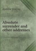 Absolute Surrender And Other Addresses