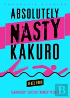 Absolutely Nastyâ® Kakuro Level Four