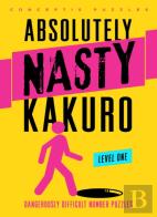 Absolutely Nastyâ® Kakuro Level One