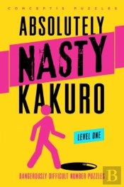 Absolutely Nastyâ® Kakuro Level One