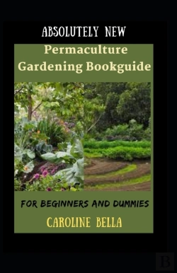 Bertrand.pt - Absolutely New Permaculture Gardening Bookguide For Beginners And Dummies