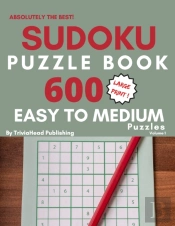 Absolutely The Best! Sudoku Puzzle Book, 600 Large-Print Easy To Medium Puzzles, Volume 1