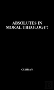 Absolutes In Moral Theology
