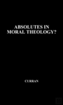Bertrand.pt - Absolutes In Moral Theology