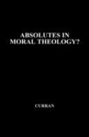 Absolutes In Moral Theology