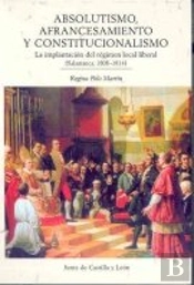 Absolutismo, Afrancesamiento Y Constitucionalismo