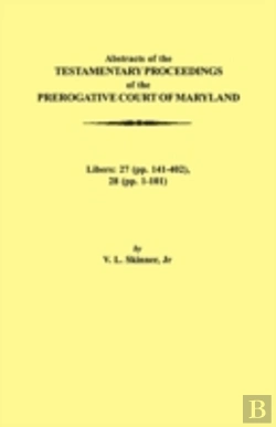 Bertrand.pt - Abstraacts Of The Testamentary Proceedings Of The Prerogative Court Of Maryland. Volume Xvii
