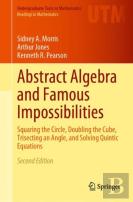Abstract Algebra And Famous Impossibilities