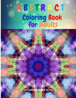 Bertrand.pt - Abstract Coloring Book For Adults - A Abstract Adult Coloring Book For Stress Relief And Relaxation
