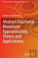 Abstract Fractional Monotone Approximation, Theory And Applications