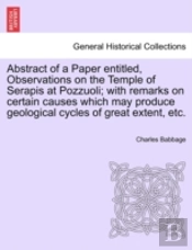 Abstract Of A Paper Entitled, Observations On The Temple Of Serapis At Pozzuoli; With Remarks On Certain Causes Which May Produce Geological Cycles Of Great Extent, Etc.