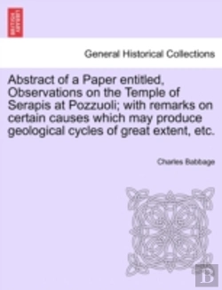 Bertrand.pt - Abstract Of A Paper Entitled, Observations On The Temple Of Serapis At Pozzuoli; With Remarks On Certain Causes Which May Produce Geological Cycles Of Great Extent, Etc.
