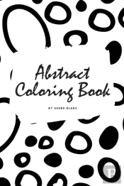 Abstract Patterns Coloring Book For Teens And Young Adults (6x9 Coloring Book / Activity Book)