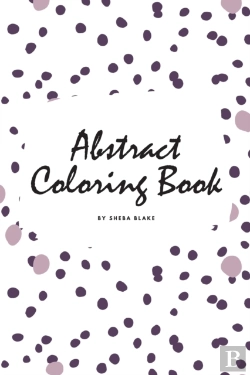 Bertrand.pt - Abstract Patterns Coloring Book For Teens And Young Adults (6x9 Coloring Book / Activity Book)