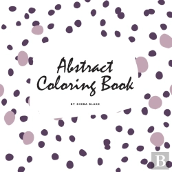 Bertrand.pt - Abstract Patterns Coloring Book For Teens And Young Adults (8.5x8.5 Coloring Book / Activity Book)