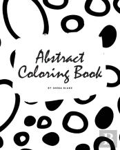 Abstract Patterns Coloring Book For Teens And Young Adults (8x10 Coloring Book / Activity Book)