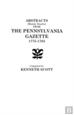 Bertrand.pt - Abstracts From Ben Franklin'S Pennsylvania Gazette, 1728-1748