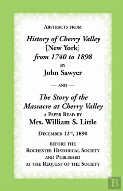 Bertrand.pt - Abstracts From History Of Cherry Valley From 1798 To 1898 And The Story Of The Massacre At Cherry Valley (New York)