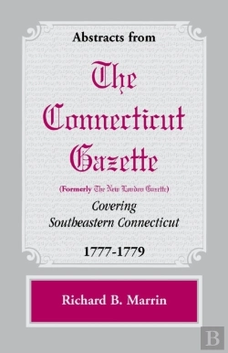 Bertrand.pt - Abstracts From The Connecticut (Formerly New London) Gazette Covering Southeastern Connecticut, 1777-1779
