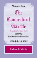 Abstracts From The Connecticut (Formerly New London) Gazette Covering Southeastern Connecticut