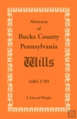 Bertrand.pt - Abstracts Of Bucks County, Pennsylvania,