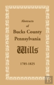 Abstracts Of Bucks County, Pennsylvania,