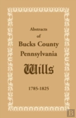 Bertrand.pt - Abstracts Of Bucks County, Pennsylvania,