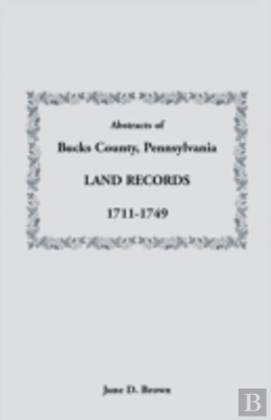 Bertrand.pt - Abstracts Of Bucks County, Pennsylvania, Land Records, 1711-1749