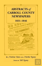Abstracts Of Carroll County Newspapers, 1831-1846