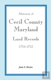 Abstracts Of Cecil County, Maryland Land
