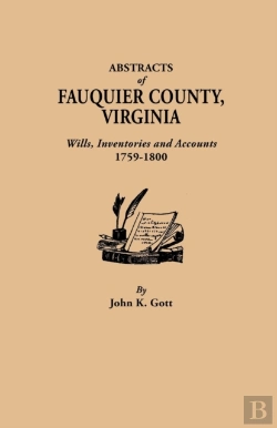 Bertrand.pt - Abstracts Of Fauquier County, Virginia. Wills, Inventories And Accounts, 1759-1800