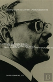 Abstracts Of Karl Rahnerâ€™S Unserialized Essays