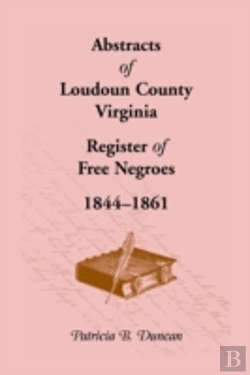 Bertrand.pt - Abstracts Of Loudoun County, Virginia Register Of Free Negroes, 1844-1861