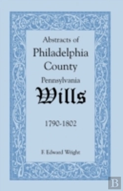 Bertrand.pt - Abstracts Of Philadelphia County (Pennsy