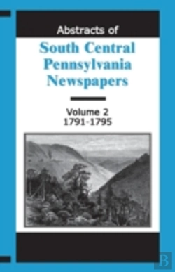 Bertrand.pt - Abstracts Of South Central Pennsylvania Newspapers, Volume 2, 1791-1795
