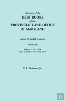 Bertrand.pt - Abstracts Of The Debt Books Of The Provincial Land Office Of Maryland. Anne Arundel County, Volume Iii. Liber 3