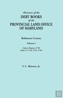 Bertrand.pt - Abstracts Of The Debt Books Of The Provincial Land Office Of Maryland. Baltimore County, Volume I