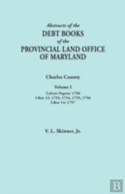 Bertrand.pt - Abstracts Of The Debt Books Of The Provincial Land Office Of Maryland. Charles County, Volume I: Calvert Papers, 1750; Liber 13: 1753, 1754, 1755, 175