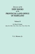 Abstracts Of The Debt Books Of The Provincial Land Office Of Maryland. Volume Ii, St. Mary'S County. Liber 40