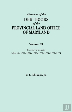 Bertrand.pt - Abstracts Of The Debt Books Of The Provincial Land Office Of Maryland. Volume Iii, St. Mary'S County. Liber 41