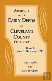 Abstracts Of The Early Deeds Of Cleveland County, Oklahoma
