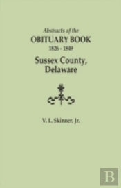 Abstracts Of The Obituary Book, 1826-1849, Sussex County, Delaware