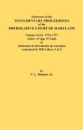 Abstracts Of The Testamentary Proceedings Of The Prerogative Court Of Maryland. Volume Xlii
