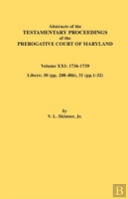 Bertrand.pt - Abstracts Of The Testamentary Proceedings Of The Prerogative Court Of Maryland. Volume Xxi