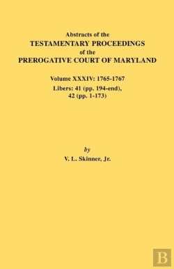 Bertrand.pt - Abstracts Of The Testamentary Proceedings Of The Prerogative Court Of Maryland. Volume Xxxiv