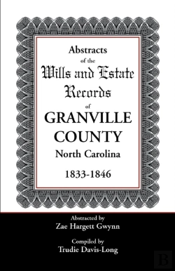 Bertrand.pt - Abstracts Of The Wills And Estate Records Of Granville County, North Carolina, 1833-1846