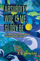 Absurdity, Woe Is Me, Glory Be