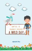 Abtal And Gabby Goose - A Wild Day!