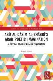Abu Al-Qasim Al-Shabbiâ€™S Arab Poetic Imagination