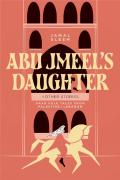 Abu Jmeel'S Daughter & Other Stories